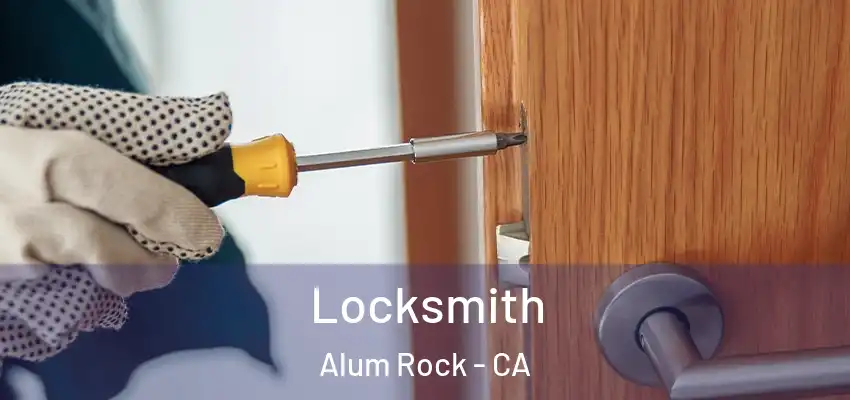  Locksmith Alum Rock - CA