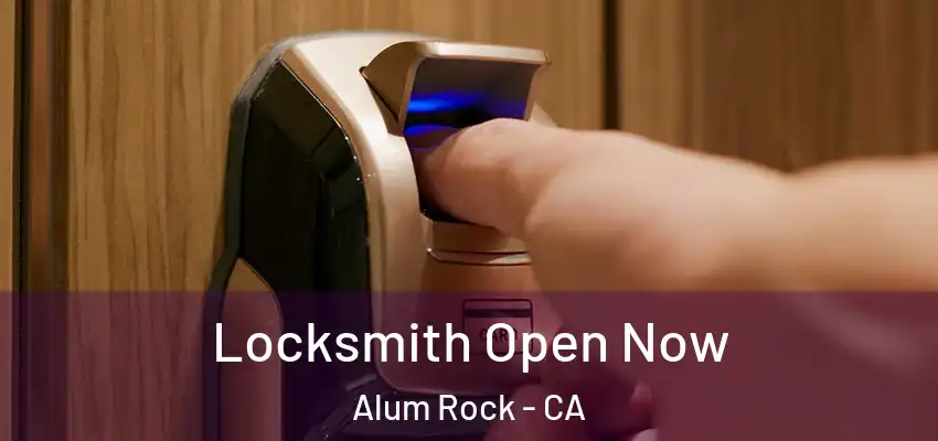 Locksmith Open Now Alum Rock - CA